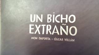 Güicho canta y cuenta: UN BICHO EXTRAÑO