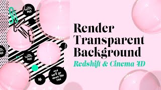 Redshift & Cinema 4D: How to Render Transparent Backgrounds