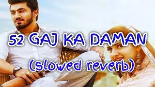 52 Gaj ka daman slowed and reverb lofi song , slowed and reverb lofi viral song 52 gaj ka daman,,