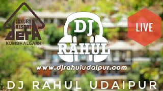 Dj Rahul Udaipur Live @Dera Hotel, Kumbhal Garh