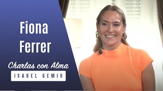 Las FALSAS FAMOSAS existen | Charlas con Alma: Fiona Ferrer | Isabel Gemio Next TV