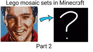 Making Lego mosaic sets in Minecraft part 2