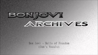 Bon Jovi - Bells Of Freedome (Jon's Vocals)