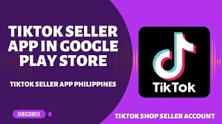 TIKTOK SELLER APP in google play store | TIKTOK SHOP Philippines | TIKTOK SELLER App Android 2022