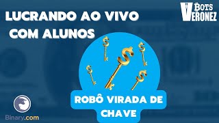 LUCRANDO AO VIVO COM ALUNOS - ROBÔ VIRADA DE CHAVE ESPANCANDO A BINARY - CONTA BAIXA