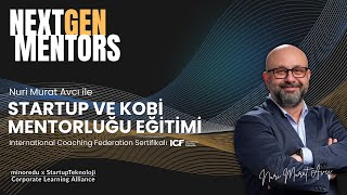 Startup'lar ve Kobiler İçin Mentorluk Eğitimi Tanıtım Yayını/ Nuri Murat Avcı