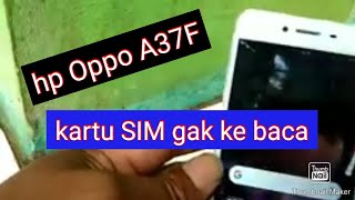 cara hp Oppo A37F,kartu SIM ke baca