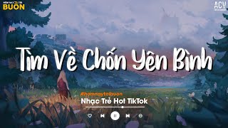 Nhiều Khi Ta Muốn Tìm Về Chốn Yên Bình... Sầu Tương Tư, Cô Phòng, Hoa Nở Bên Đường TikTok