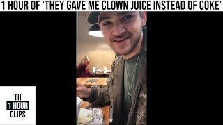 1 Hour of 'They gave me clown juice instead of coke'