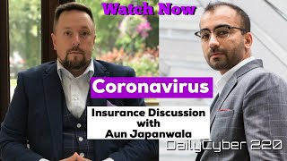 Coronavirus - COVID-19 Insurance Discussion with Aun Japanwala | DailyCyber 220