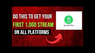 How to Get Your First 1,000 Streams in the next 24 hours