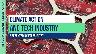 Climate Action and Tech Industry | Presented By Valerie Itey | THRIVE Webinar