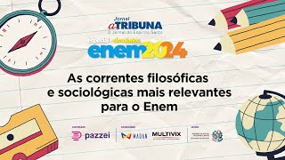 As correntes filosóficas e sociológicas mais relevantes para o Enem | A Tribuna no Enem