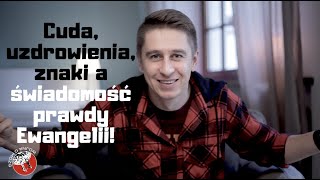 #20. Cuda, uzdrowienia, znaki, przeżycia? Nie! Raczej świadomość prawdy Ewangelii! | WOJNA O MÓZG