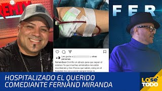 HOSPITALIZADO EL QUERIDO COMEDIANTE FERNAND MIRANDA TRAS ENCONTRARSE UN TUMOR EN EL INTESTINO