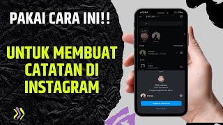 Cara Menambahkan Catatan di Instagram 2024