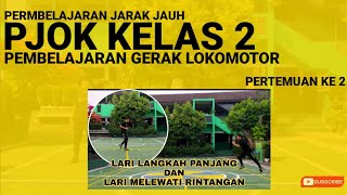 PJJ PJOK KELAS 2 PERTEMUAN 2 | GERAK DASAR LOCOMOTOR  | 2021/2022