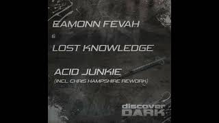 Eamonn Fevah, Lost Knowledge - Acid Junkie (Chris Hampshire Rework)