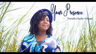 Your Presence (Lyric Video) - Trevelle Clarke-Whyne