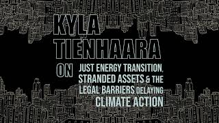 Kyla Tienhaara sheds light on legal barriers to climate action & outlines a path to just transition