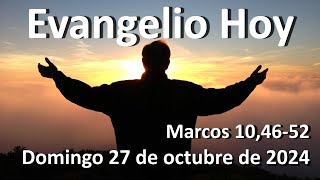 EVANGELIO DEL DIA - Domingo 27 de octubre de 2024 - Marcos 10,46-52