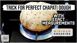 TRICK TO KNEAD SOFT CHAPATI DOUGH -WITH EXACT MEASUREMENTS -ROTI, PHULKA, PARATHA -INDIAN FLATBREAD