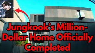 Jungkook's Million-Dollar Home Officially Completed #bts #Jungkook #btsnews #BTSlatestupdates