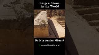 Largest Stone in the World