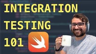 Testing 101: What Are Integration Tests & How to Write Them in Swift