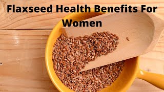 Flaxseed health benefits for menopausal women