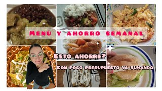 Menú y ahorro semanal | esto ahorre del gasto 🫶❤️