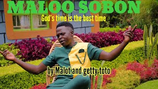 GOD'S TIME IS THE BEST TIME BY  MALOT AND GETTY TOTO.