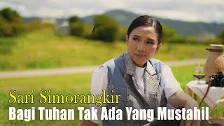 Bagi Tuhan Tak Ada Yang Mustahil - Sari Simorangkir [ Video Lirik ]