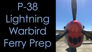 Lockheed P-38 Lightning Warbird Ferry Prep - From First Cold Crank To Take-off! | SciWorx Aviation