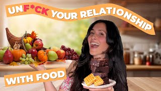 UnF*ck your Relationship with Food