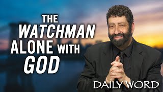 The Watchman Alone With God | Jonathan Cahn Sermon