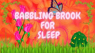 Sound for Relaxation | Babbling Brook Sleep | Babbling Brook Water Sounds | Calming babbling brook