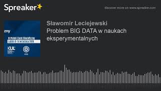 Problem BIG DATA w naukach eksperymentalnych