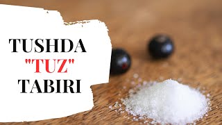 TUSHDA TUZ TABIRI | TUSHDA TUZ KO'RSA TABIRI NIMA BO'LADI..!