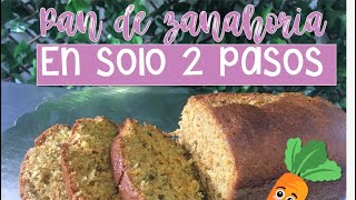 COMO HACER PAN DE ZANAHORIA | 2 PASOS| #QuedateEnCasa |Vainilla&Chocolate