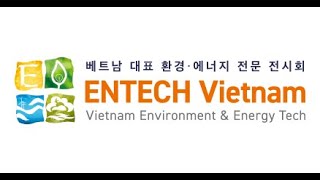 2024 베트남환경에너지산업전 ENTECH Vietnam 2024 ㅣ행사 결과 스케치영상