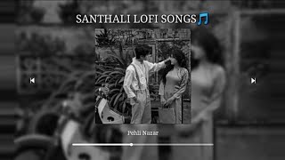 New Santhali Romantic Love lofi song 💝🥰- Pehli Nazar re || Slowly and Reverb Song HEMBRAM EDITZ 99