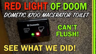 DOMETIC 8700 MACERATOR MASTERFLUSH TOILET RED LIGHT OF DOOM | IRV2.COM WEBSITE SAVED US AGAIN! EP217