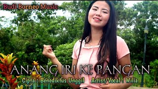 ANANG IRI KEPANGAN • WILIA || BUDI BORNEO MUSIC