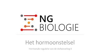 Het hormoonstelsel - hormonale regulatie van de stofwisseling II - HAVO/VWO