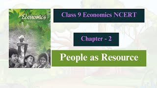 People as Resource class 9 full chapter | class 9 Economics chapter 2 | CBSE | NCERT