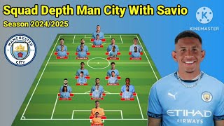 Squad Depth Manchester City Season 2024/2025 ~ With Savio