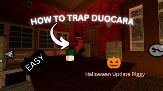 HOW TO TRAP DUOCARA IN THE NEW HALLOWEEN PIGGY UPDATE (EASY) | Roblox