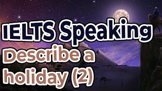 Unit 28 - Learn how to describe a holiday you particularly enjoyed - recording script (2) | IELTS