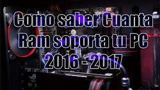 Como saber cuanta Memoria Ram Soporta tu PC [ Pc o Laptop ] 2016 - 2017 [ By the DrOyd geek ]